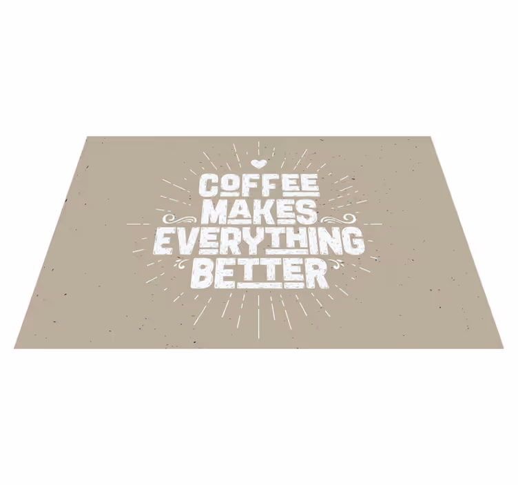 Kahve her şeyi daha iyi placemat yapar - TenStickers