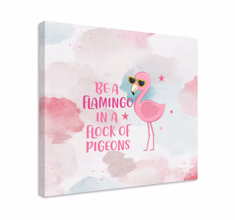 Flamingo ol güzel alıntı hayvan kanvas baskılar - TenStickers