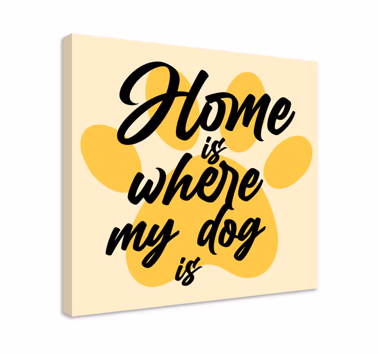 Köpek tablo - ev neredeyse orasıdır - TenStickers
