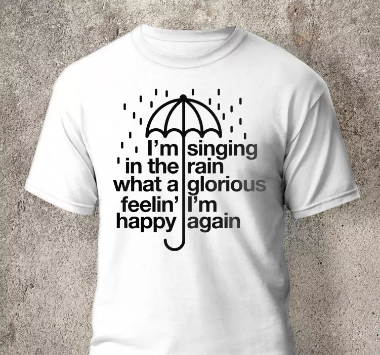 "yağmurda şarkı söylemek" şarkı sözleri özel tişört - TenStickers